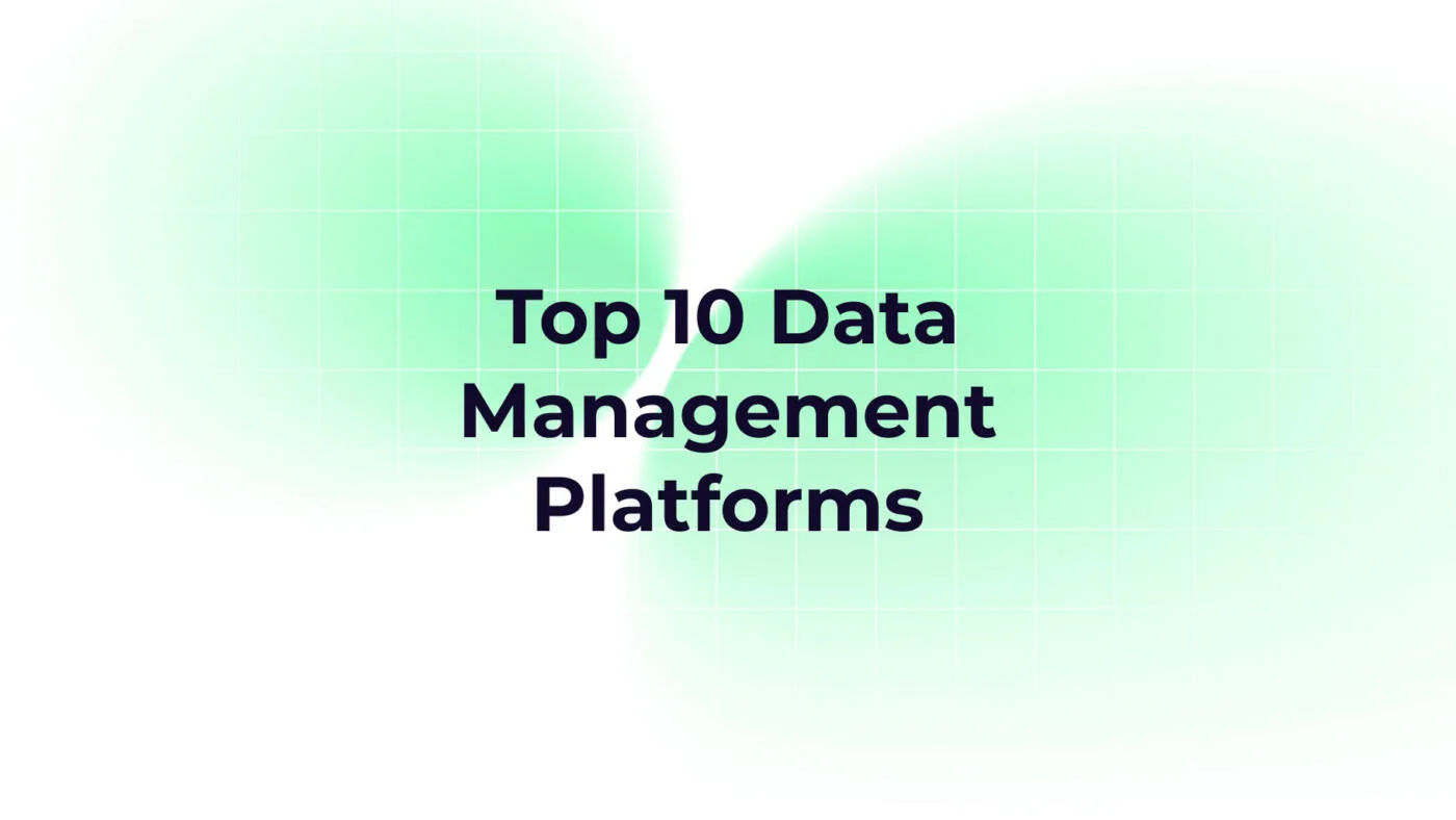 10 Best Data Management Platforms (And Which Features Matter Most in 2026)
